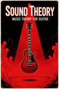 Sound Theory: Music Theory for Guitar *COMING SOON*