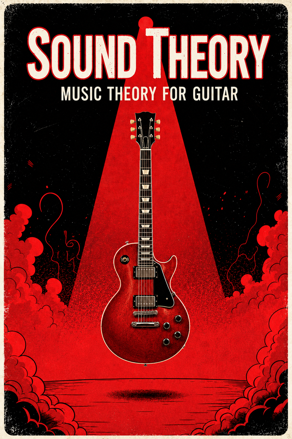 Sound Theory: Music Theory for Guitar *COMING SOON*